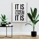 It Is What It Is Canvas Tablo