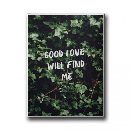 Good Love Will Fınd Me Canvas Tablo 