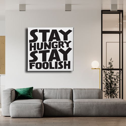 Stay Hungry Stay Foolısh Canvas Tablo